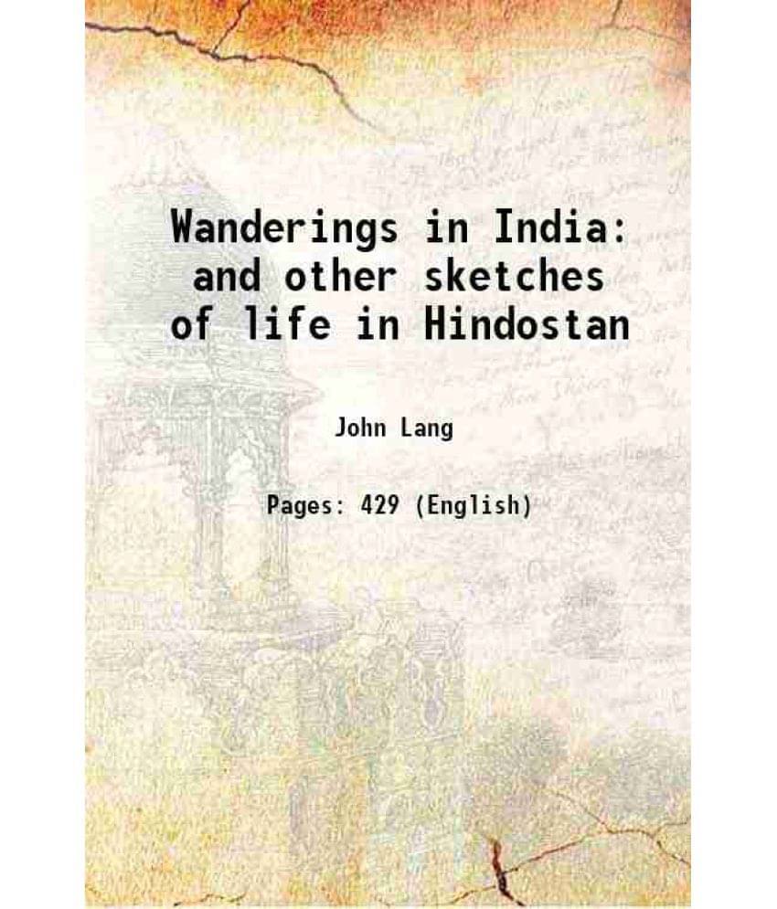 Wanderings In India: And Other Sketches Of Life In Hindostan 1859 Wanderings In India: And Other Sketches Of Life In Hindostan 1859