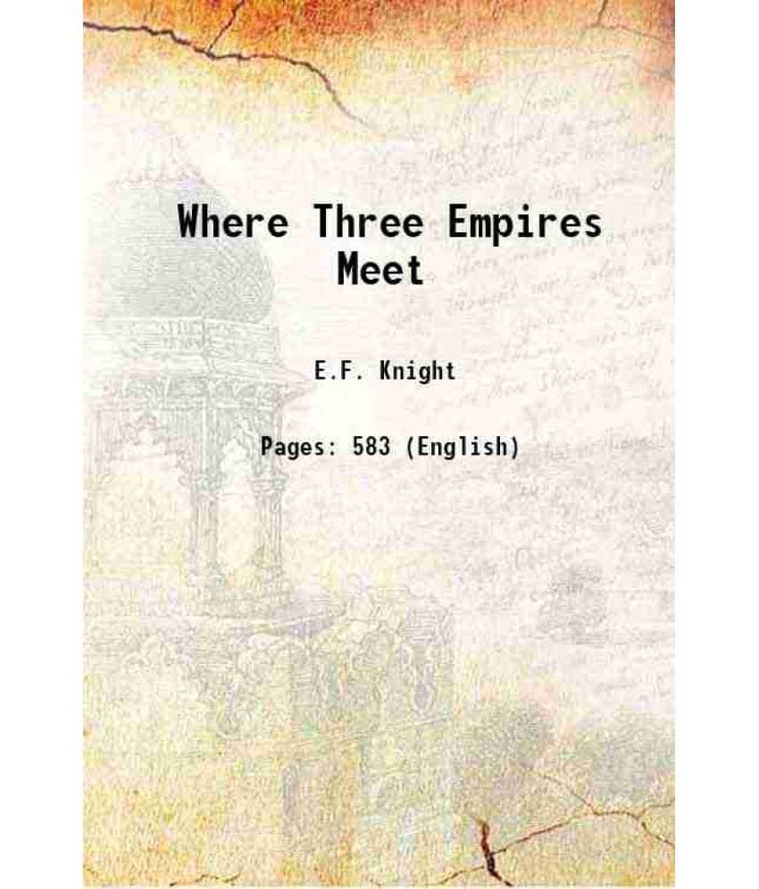 Where Three Empires Meet 1893 Where Three Empires Meet 1893