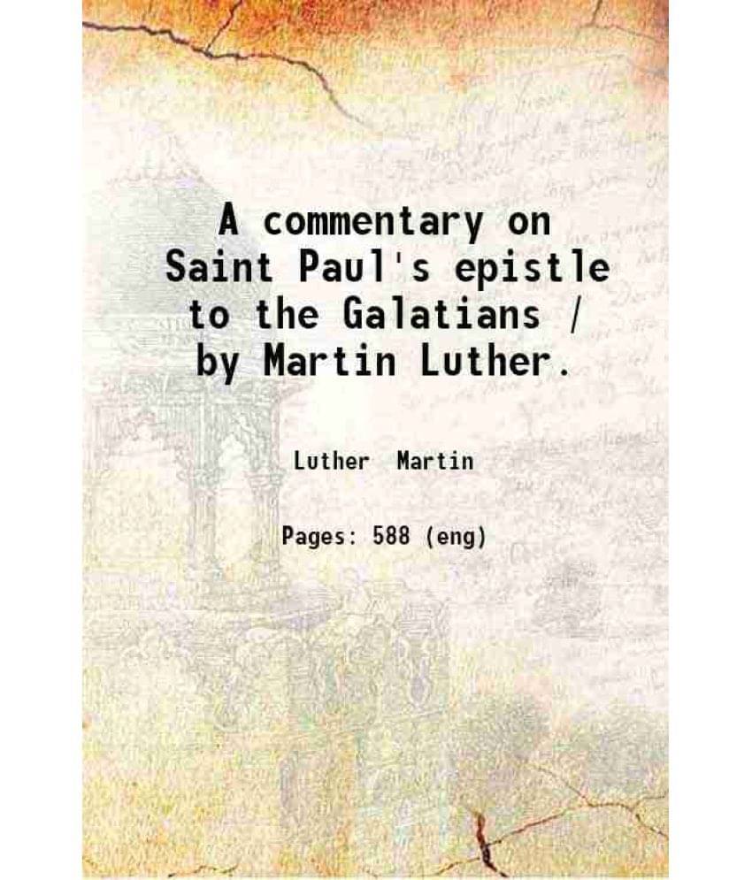 A Commentary On Saint Paul'S Epistle To The Galatians 1891 A Commentary On Saint Paul'S Epistle To The Galatians 1891