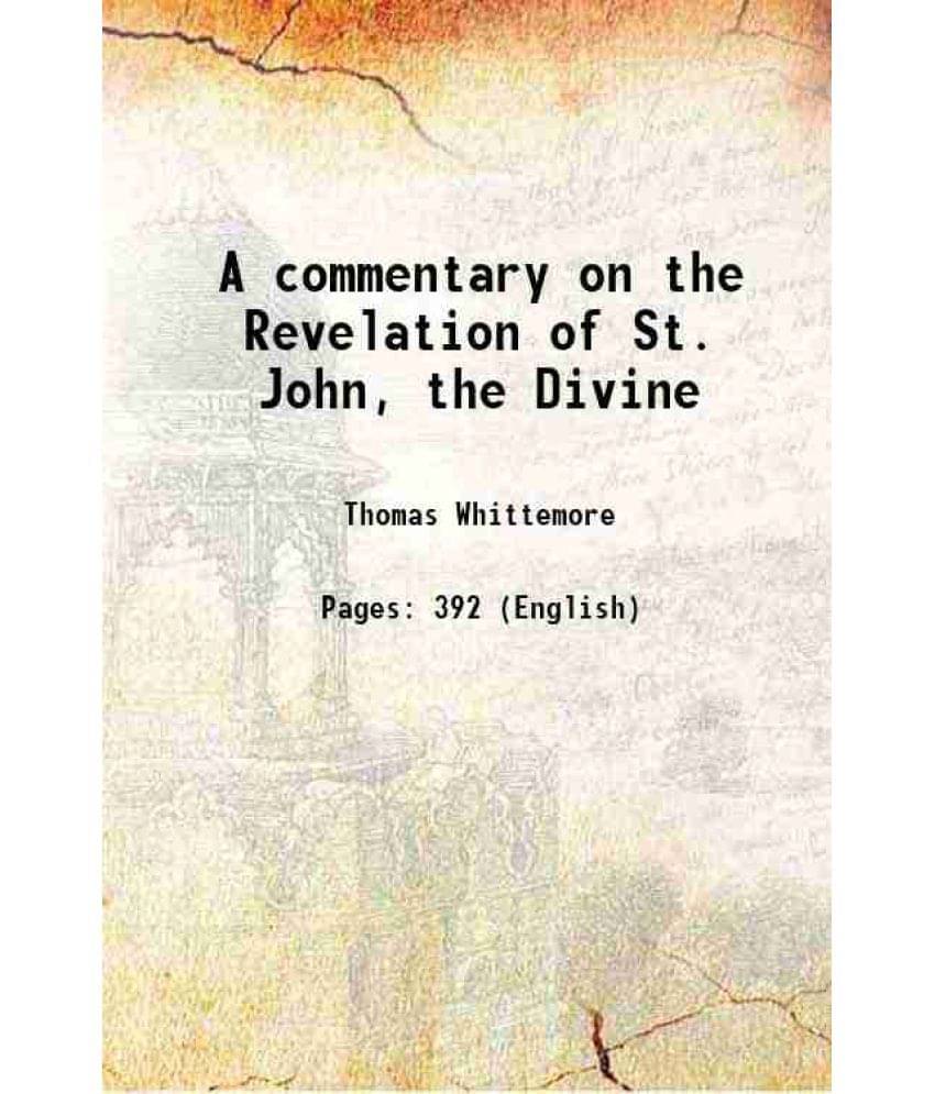 A Commentary On The Revelation Of St. John, The Divine 1848 A Commentary On The Revelation Of St. John, The Divine 1848