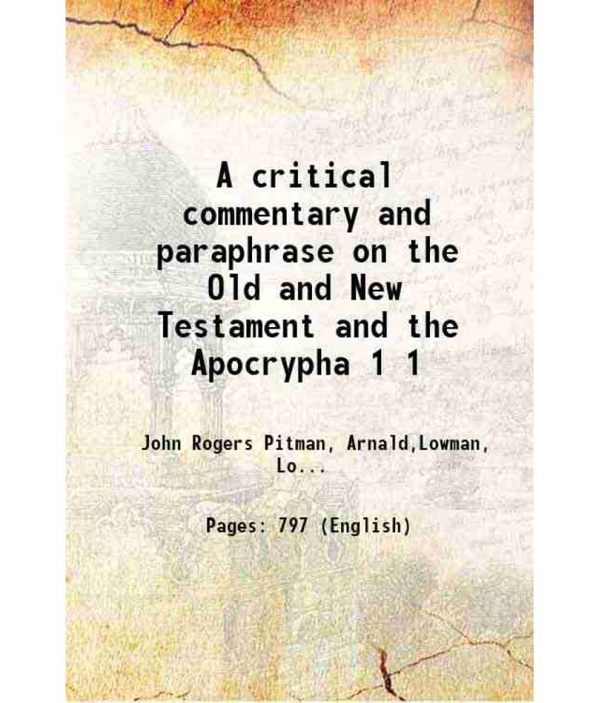 A Critical Commentary And Paraphrase On The Old And New Testament And The Apocrypha Volume 1 1822 A Critical Commentary And Paraphrase On The Old And New Testament And The Apocrypha Volume 1 1822