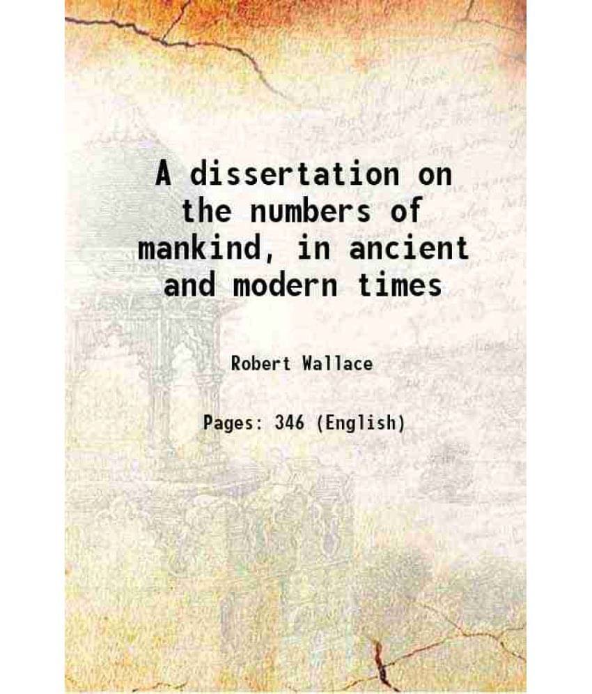 A Dissertation On The Numbers Of Mankind, In Ancient And Modern Times 1809 A Dissertation On The Numbers Of Mankind, In Ancient And Modern Times 1809