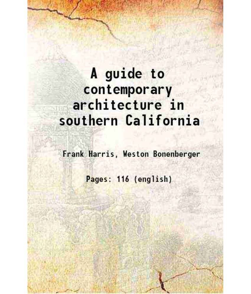 A Guide To Contemporary Architecture In Southern California 1951 A Guide To Contemporary Architecture In Southern California 1951