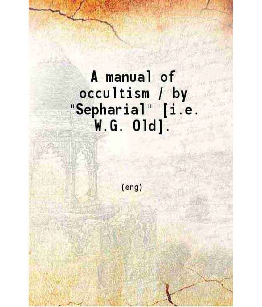 A Manual Of Occultism 1920 A Manual Of Occultism 1920