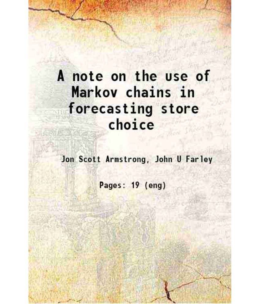 A Note On The Use Of Markov Chains In Forecasting Store Choice 1968 A Note On The Use Of Markov Chains In Forecasting Store Choice 1968