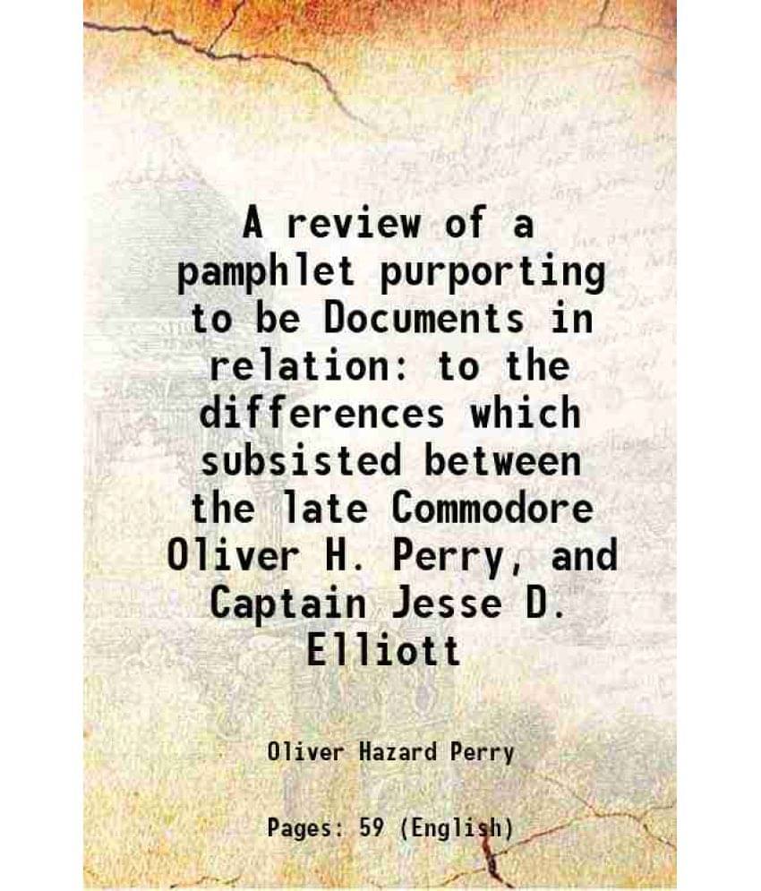 A Review Of A Pamphlet Purporting To Be Documents In Relation To The Differences Which Subsisted Between The Late Commodore O-.. A Review Of A Pamphlet Purporting To Be Documents In Relation To The Differences Which Subsisted Between The Late Commodore O-..