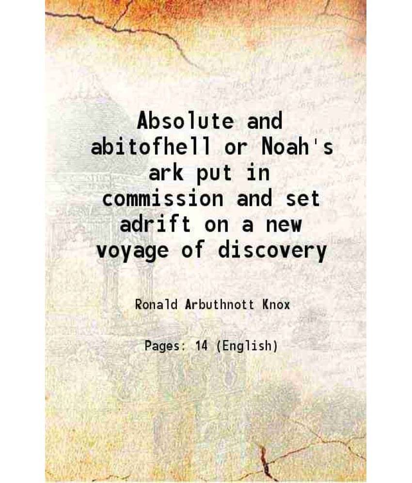 Absolute And Abitofhell Or Noah'S Ark Put In Commission And Set Adrift On A New Voyage Of Discovery 1915 Absolute And Abitofhell Or Noah'S Ark Put In Commission And Set Adrift On A New Voyage Of Discovery 1915