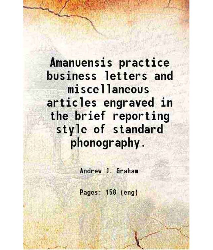 Amanuensis Practice Business Letters And Miscellaneous Articles Engraved In The Brief Reporting Style Of Standard Phonography-.. Amanuensis Practice Business Letters And Miscellaneous Articles Engraved In The Brief Reporting Style Of Standard Phonography-..