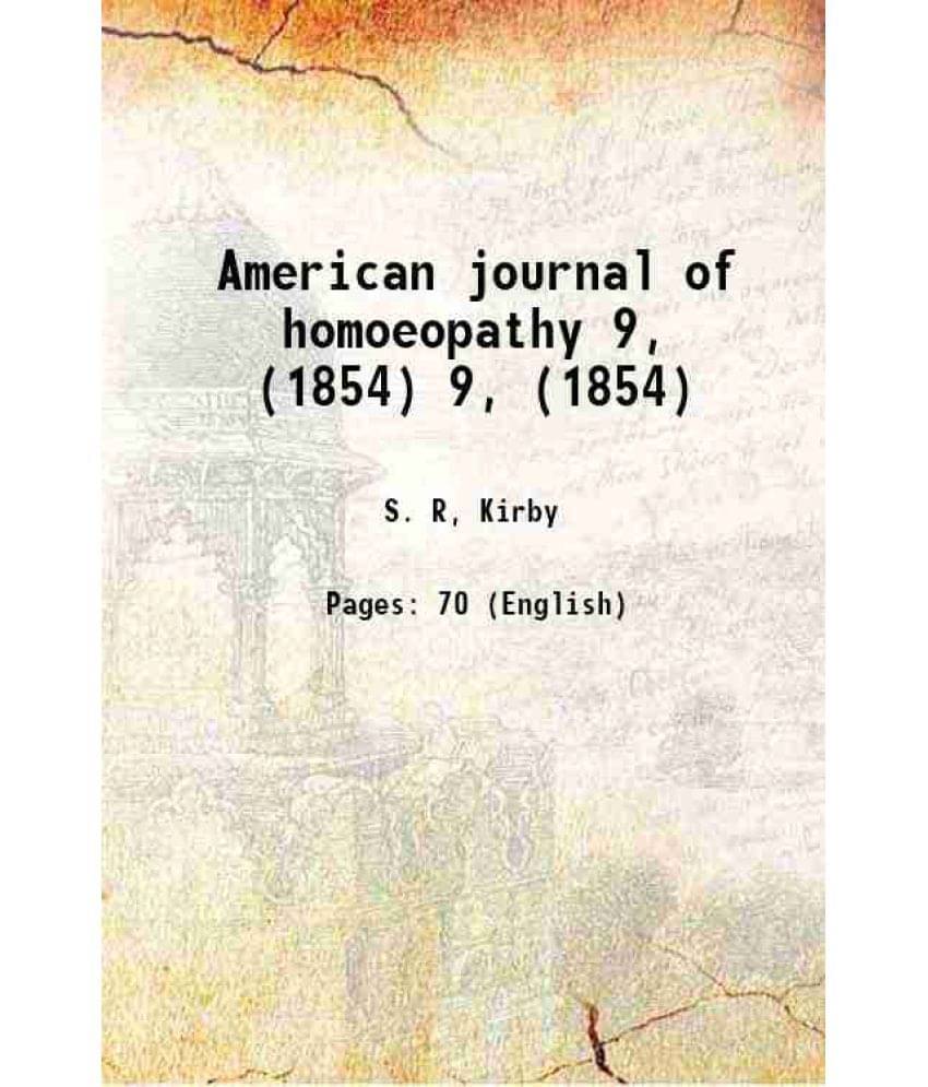     			American Journal Of Homoeopathy Volume 9, (1854) 1854