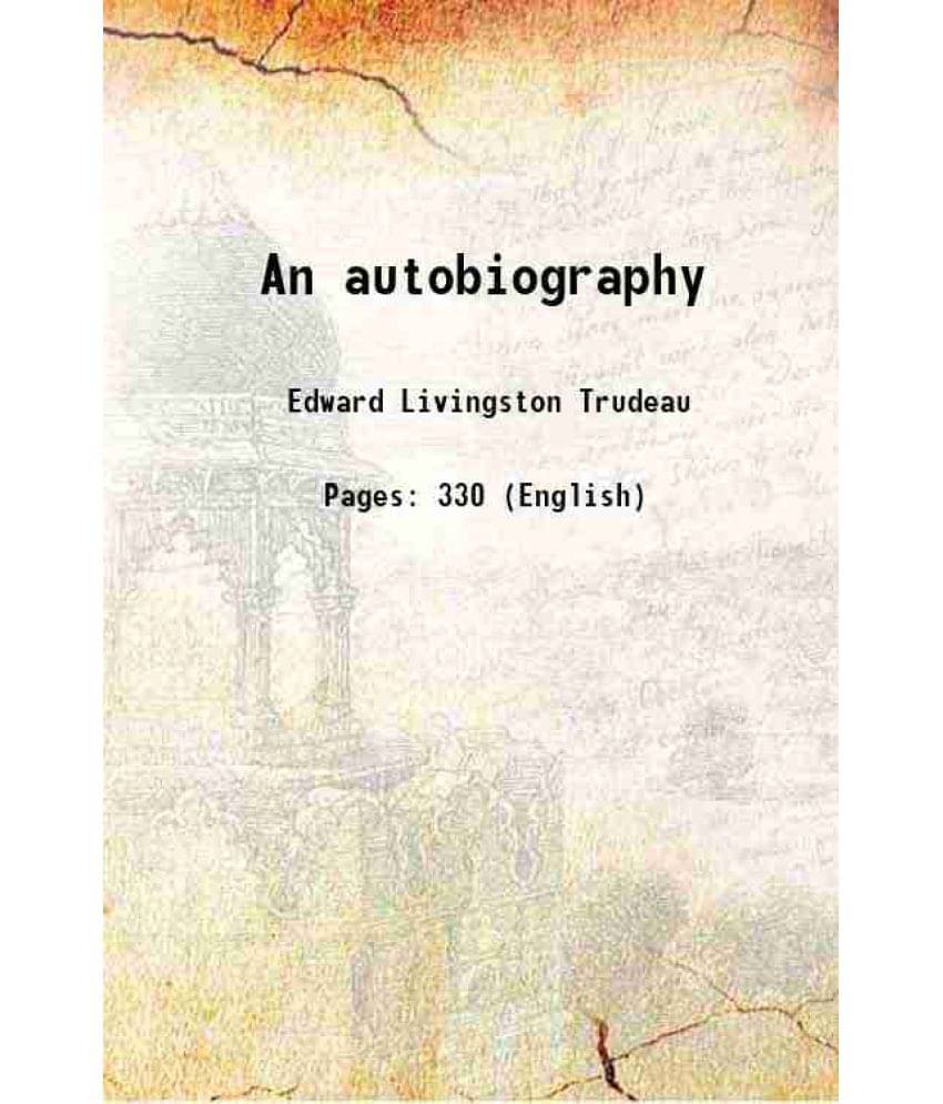 An Autobiography 1916 An Autobiography 1916