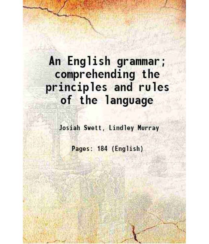 An English Grammar Comprehending The Principles And Rules Of The Language 1843 An English Grammar Comprehending The Principles And Rules Of The Language 1843