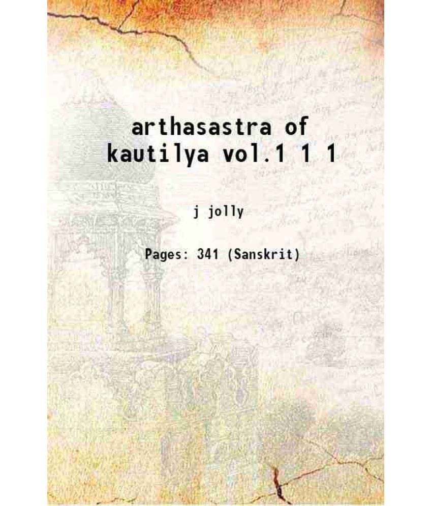 Arthasastra Of Kautilya Vol.1 Volume 1 1923 Arthasastra Of Kautilya Vol.1 Volume 1 1923