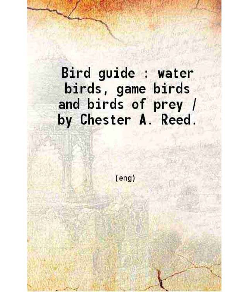 Bird Guide Water Birds Game Birds And Birds Of Prey 1910 Bird Guide Water Birds Game Birds And Birds Of Prey 1910