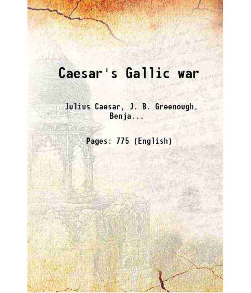 Caesar'S Gallic War Caesar'S Gallic War