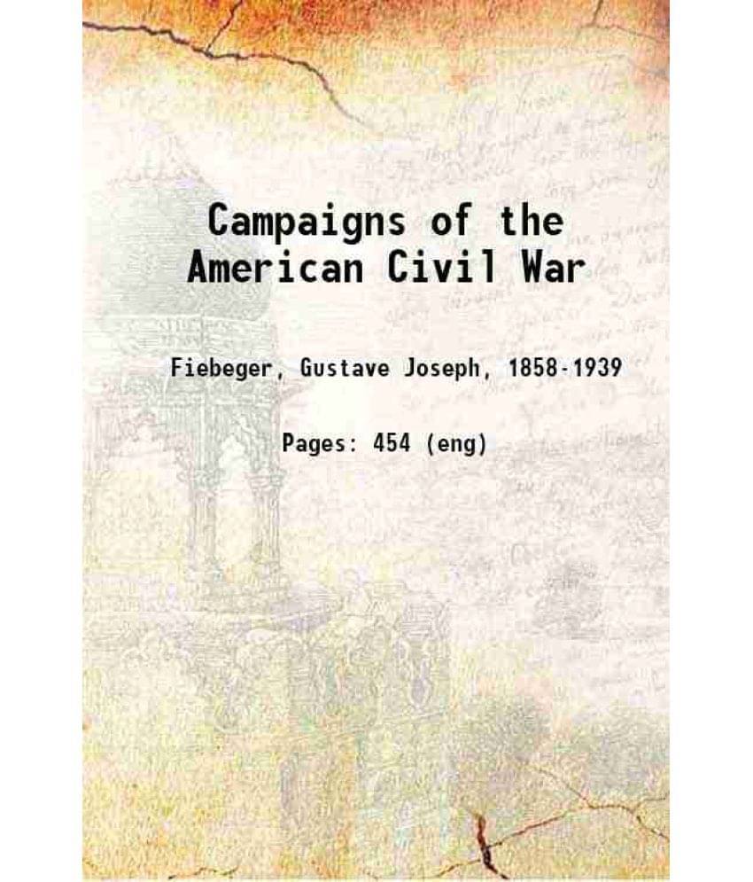 Campaigns Of The American Civil War 1914 Campaigns Of The American Civil War 1914