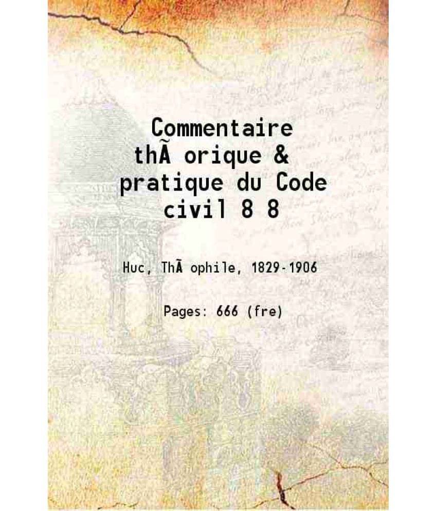     			Commentaire Theorique & Pratique Du Code Civil Volume 8 1895