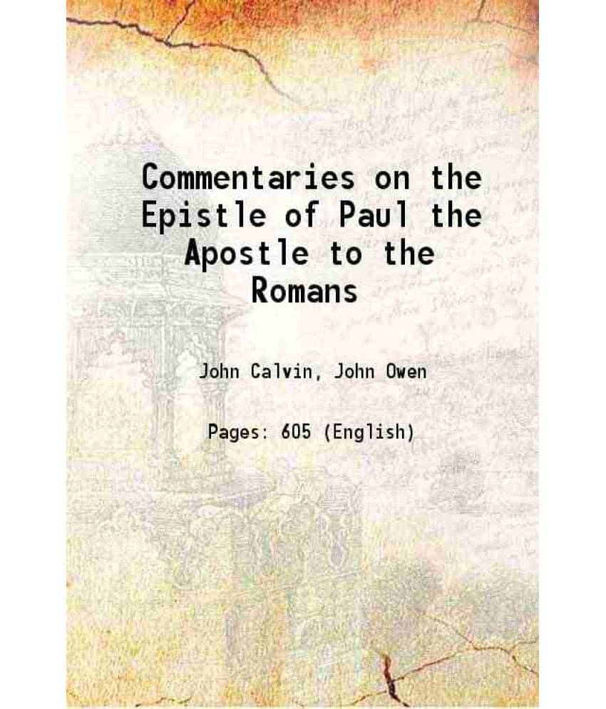 Commentaries On The Epistle Of Paul The Apostle To The Romans 1849 Commentaries On The Epistle Of Paul The Apostle To The Romans 1849