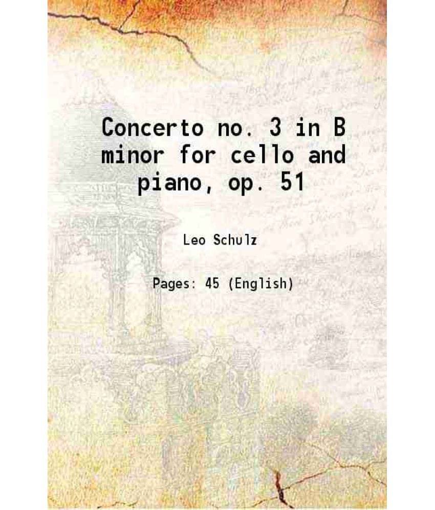 Concerto No. 3 In B Minor For Cello And Piano, Op. 51 Concerto No. 3 In B Minor For Cello And Piano, Op. 51
