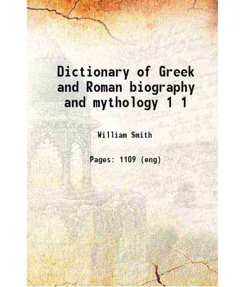 Dictionary Of Greek And Roman Biography And Mythology Volume 1 1849 Dictionary Of Greek And Roman Biography And Mythology Volume 1 1849