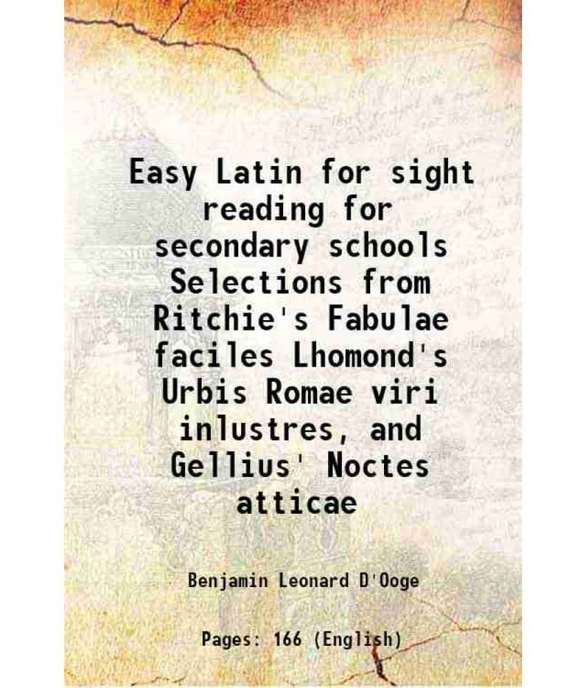 Easy Latin For Sight Reading For Secondary Schools Selections From Ritchie'S Fabulae Faciles Lhomond'S Urbis Romae Viri Inlus-.. Easy Latin For Sight Reading For Secondary Schools Selections From Ritchie'S Fabulae Faciles Lhomond'S Urbis Romae Viri Inlus-..
