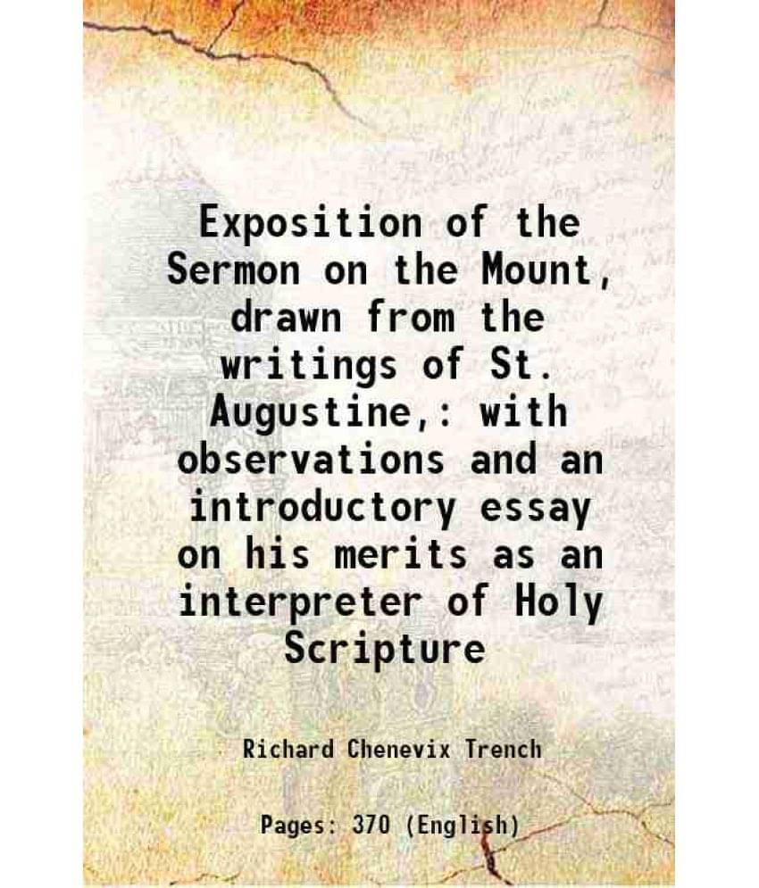     			Exposition Of The Sermon On The Mount, Drawn From The Writings Of St. Augustine, With Observations And An Introductory Essay -..