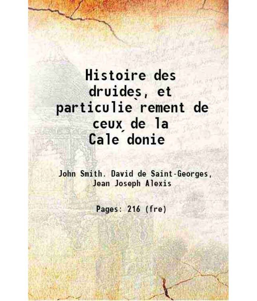     			Histoire Des Druides, Et Particulierement De Ceux De La Caledonie 1845