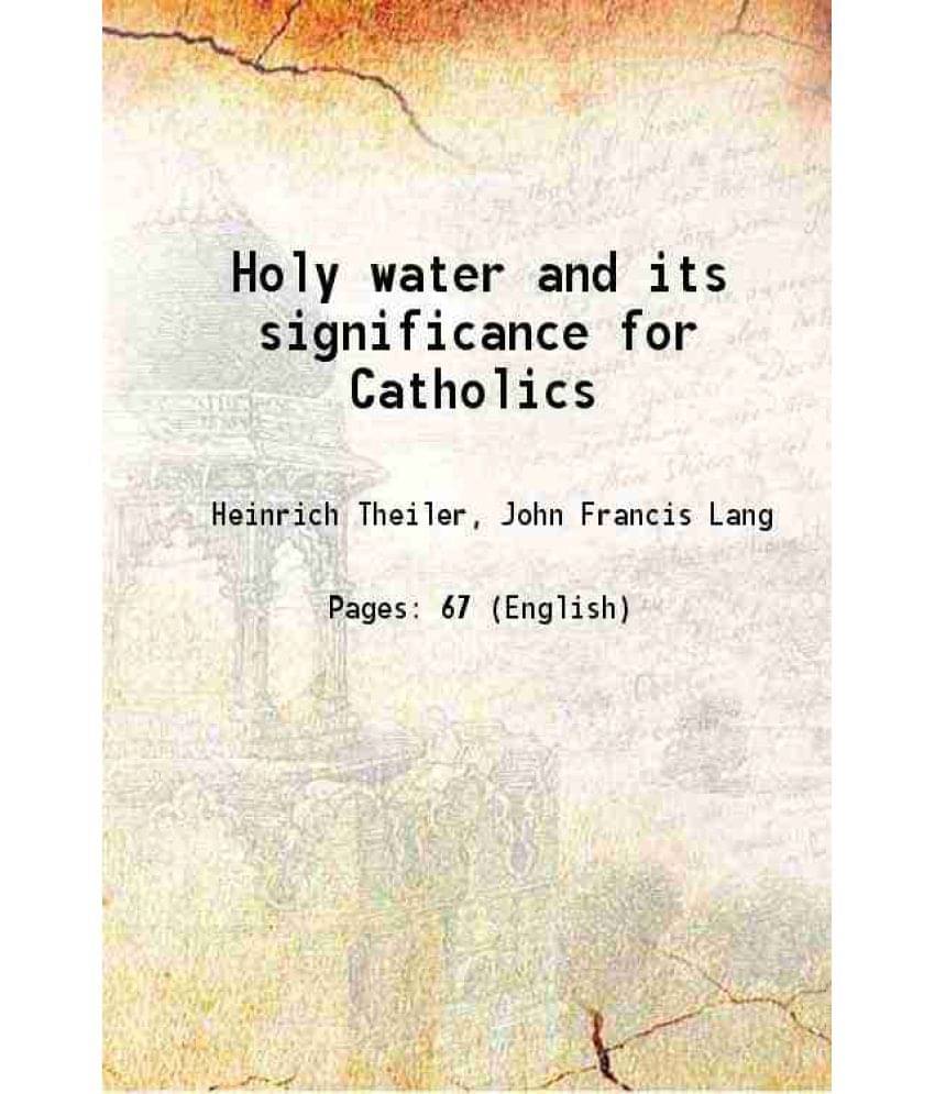     			Holy Water And Its Significance For Catholics 1909