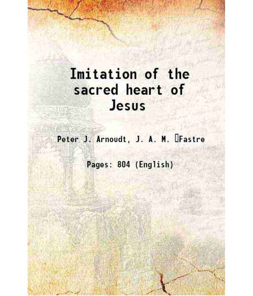 Imitation Of The Sacred Heart Of Jesus 1865 Imitation Of The Sacred Heart Of Jesus 1865
