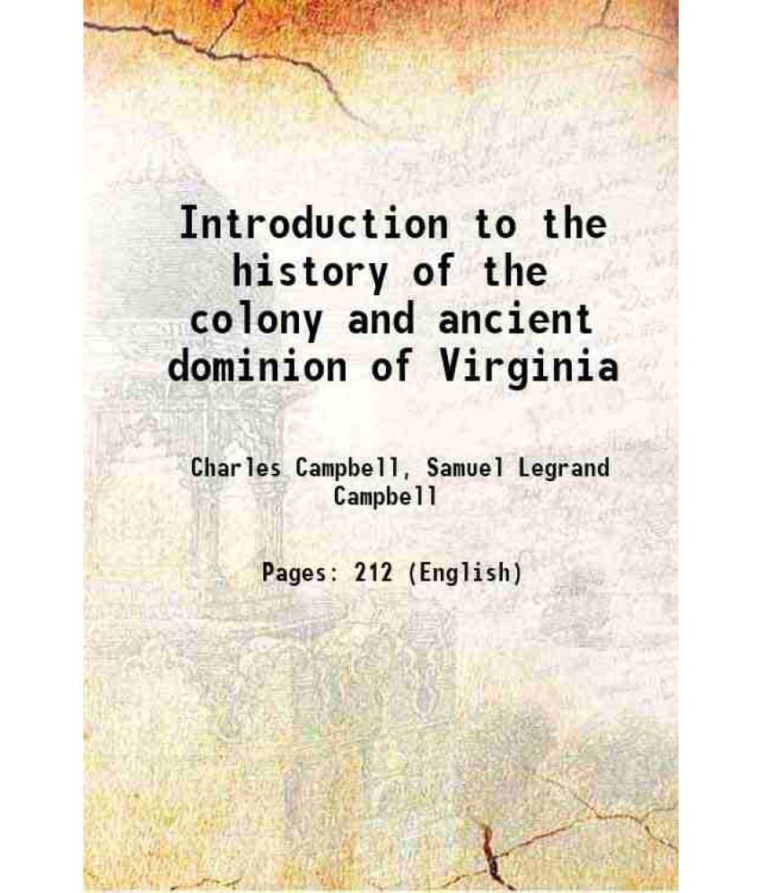 Introduction To The History Of The Colony And Ancient Dominion Of Virginia 1847 Introduction To The History Of The Colony And Ancient Dominion Of Virginia 1847