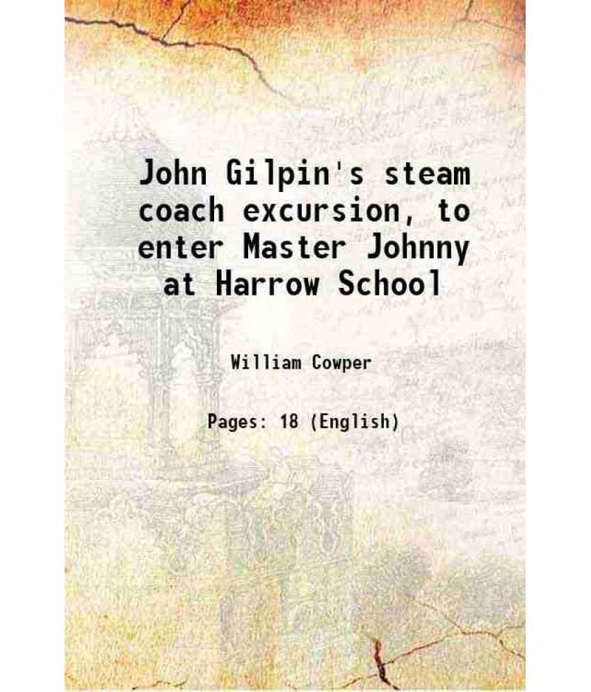 John Gilpin'S Steam Coach Excursion, To Enter Master Johnny At Harrow School John Gilpin'S Steam Coach Excursion, To Enter Master Johnny At Harrow School