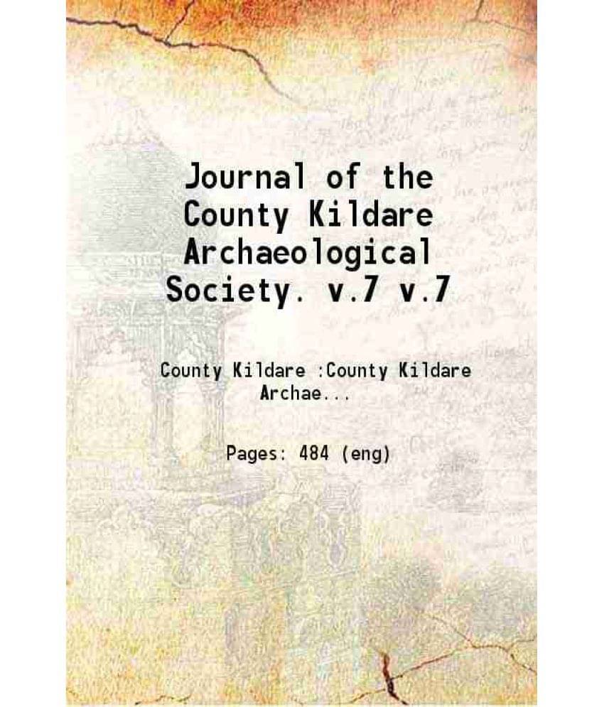 Journal Of The County Kildare Archaeological Society Volume 7Th 1914 Journal Of The County Kildare Archaeological Society Volume 7Th 1914