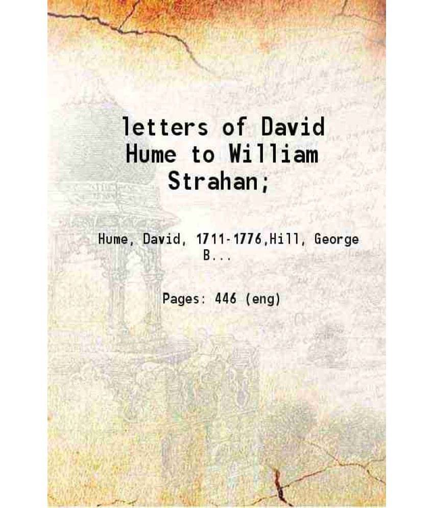 Letters Of David Hume To William Strahan 1888 Letters Of David Hume To William Strahan 1888