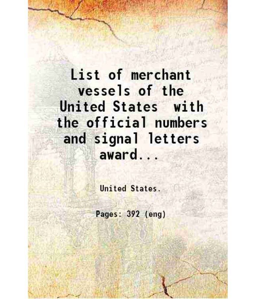 List Of Merchant Vessels Of The United States With The Official Numbers And Signal Letters Awarded To Them 1869 List Of Merchant Vessels Of The United States With The Official Numbers And Signal Letters Awarded To Them 1869