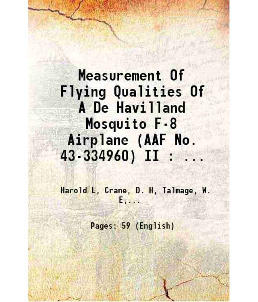 Measurement Of Flying Qualities Of A De Havilland Mosquito F-8 Airplane (Aaf No. 43-334960) Ii : Longitudinal Stability And C-.. Measurement Of Flying Qualities Of A De Havilland Mosquito F-8 Airplane (Aaf No. 43-334960) Ii : Longitudinal Stability And C-..