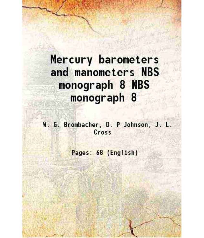 Mercury Barometers And Manometers Volume Nbs Monograph 8 Mercury Barometers And Manometers Volume Nbs Monograph 8