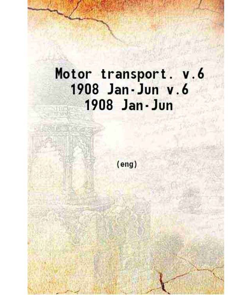     			Motor Traction Volume 6 1908