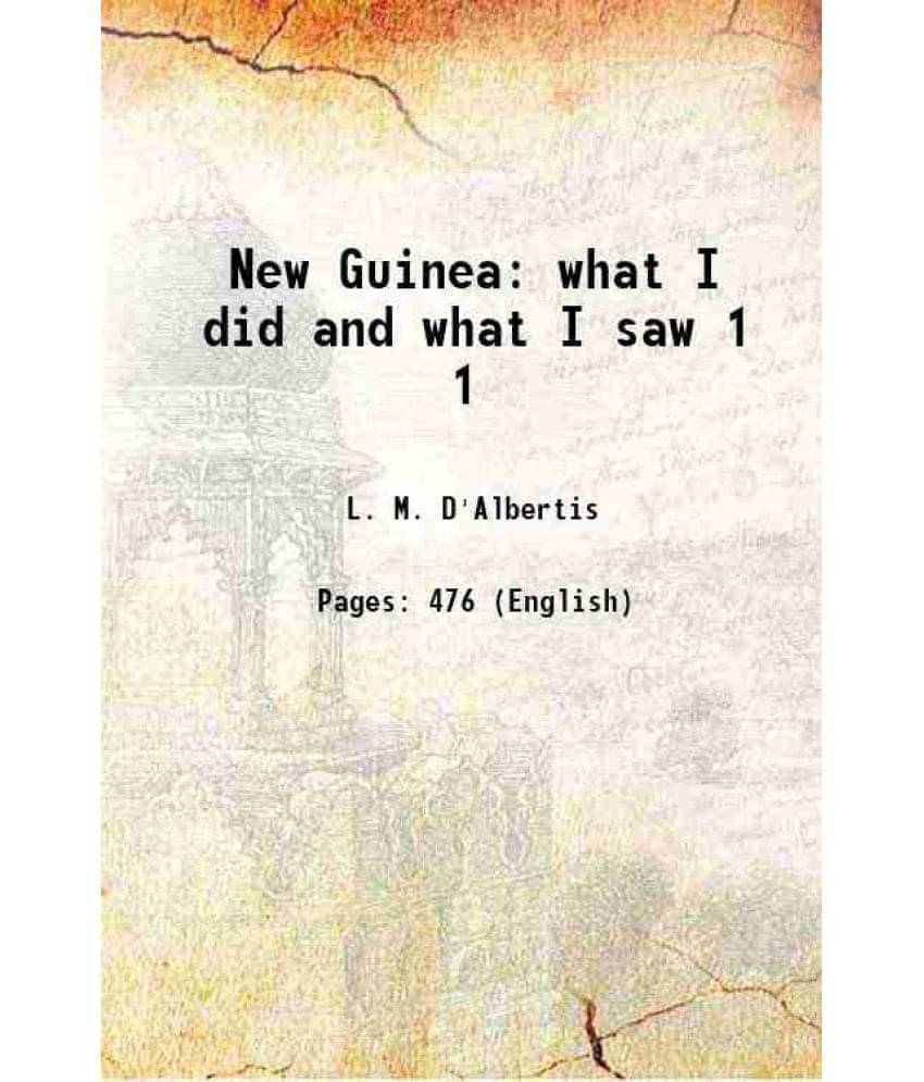 New Guinea What I Did And What I Saw Volume 1 1881 New Guinea What I Did And What I Saw Volume 1 1881