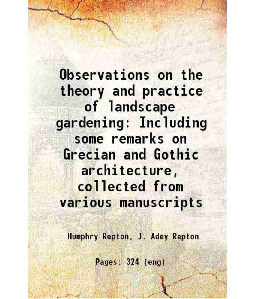 Observations On The Theory And Practice Of Landscape Gardening Including Some Remarks On Grecian And Gothic Architecture, Col-.. Observations On The Theory And Practice Of Landscape Gardening Including Some Remarks On Grecian And Gothic Architecture, Col-..