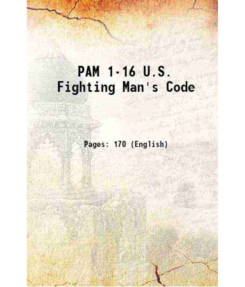 Pam 1-16 U.S. Fighting Man'S Code 1955 Pam 1-16 U.S. Fighting Man'S Code 1955