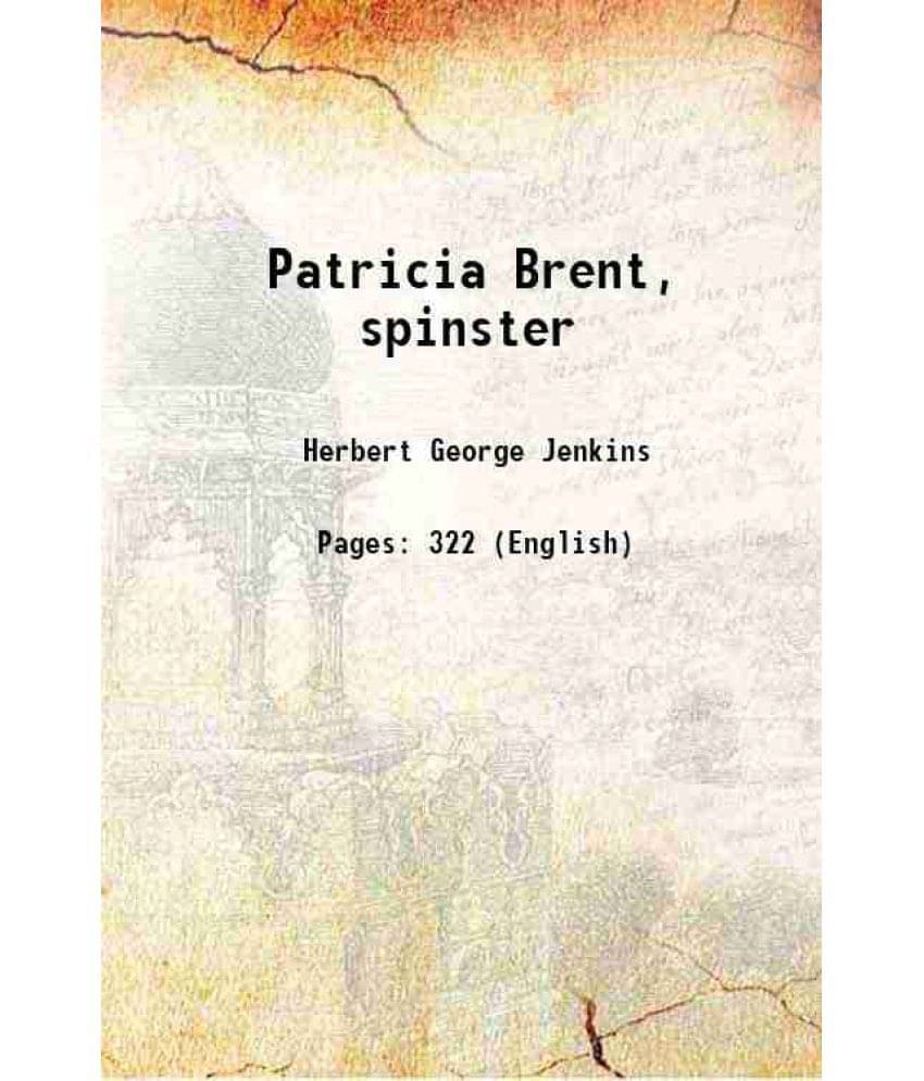 Patricia Brent, Spinster 1918 Patricia Brent, Spinster 1918