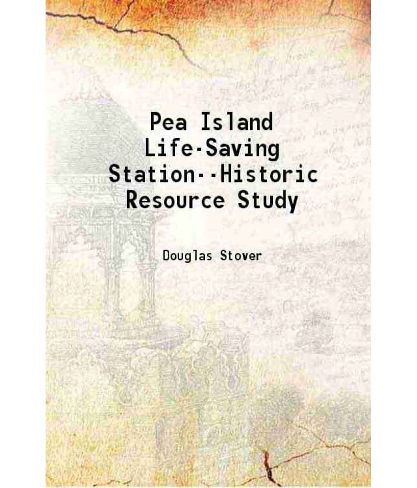 Pea Island Life-Saving Station--Historic Resource Study 2008 Pea Island Life-Saving Station--Historic Resource Study 2008