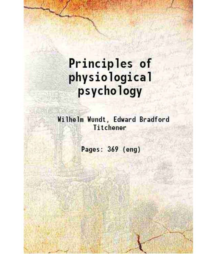 Principles Of Physiological Psychology 1904 Principles Of Physiological Psychology 1904