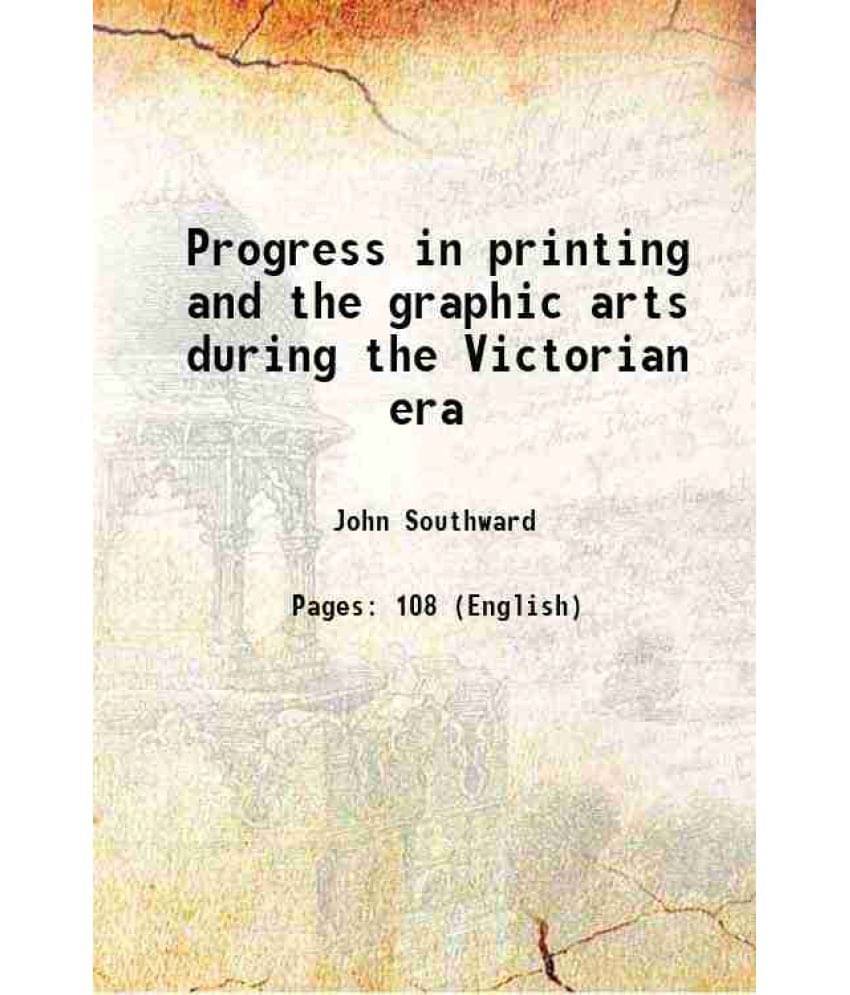 Progress In Printing And The Graphic Arts During The Victorian Era 1897 Progress In Printing And The Graphic Arts During The Victorian Era 1897