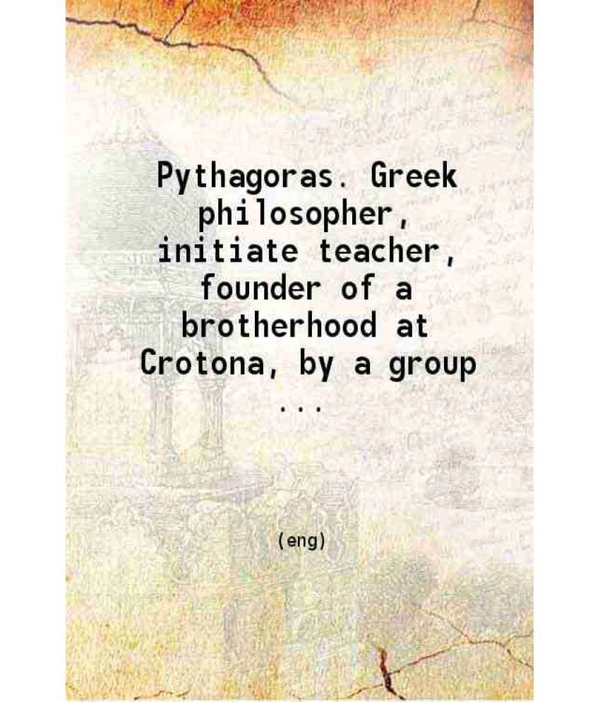 Pythagoras. Greek Philosopher Initiate Teacher Founder Of A Brotherhood At Crotona. 1914 Pythagoras. Greek Philosopher Initiate Teacher Founder Of A Brotherhood At Crotona. 1914
