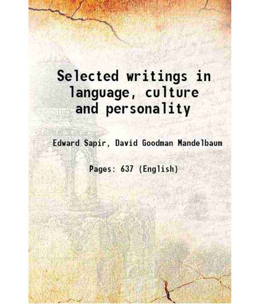 Selected Writings In Language, Culture And Personality 1963 Selected Writings In Language, Culture And Personality 1963