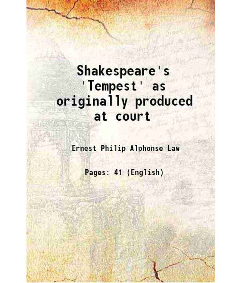 Shakespeare'S 'Tempest' As Originally Produced At Court 1920 Shakespeare'S 'Tempest' As Originally Produced At Court 1920