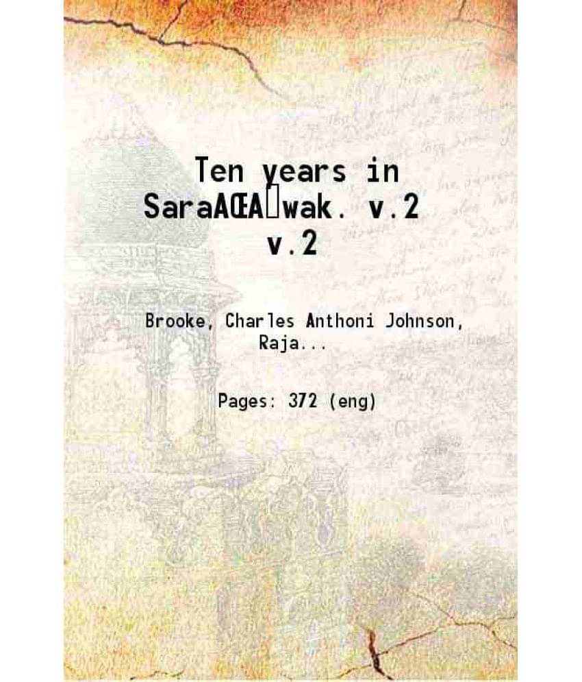 Ten Years In Sarawak. Volume 2Nd 1866 Ten Years In Sarawak. Volume 2Nd 1866