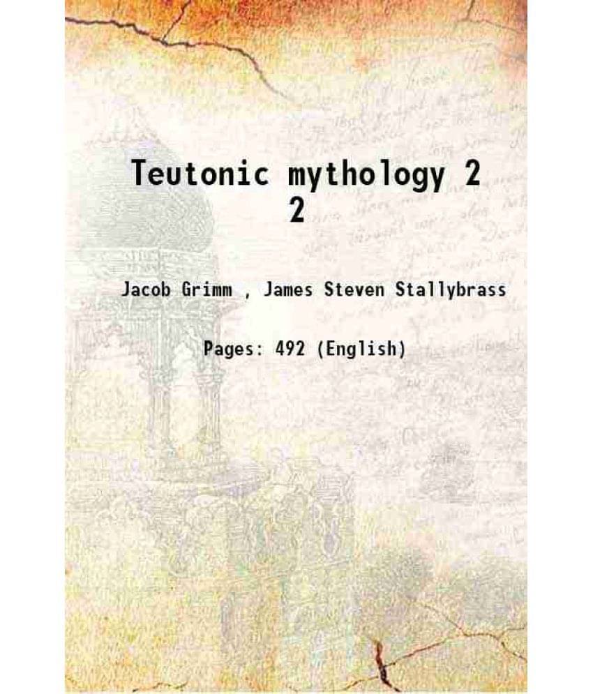 Teutonic Mythology Volume 2 1183 Teutonic Mythology Volume 2 1183