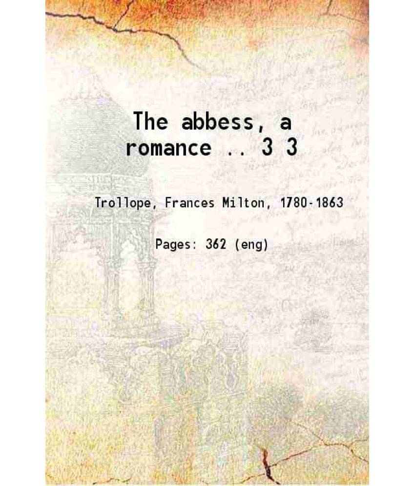 The Abbess, A Romance .. Volume 3Rd 1833 The Abbess, A Romance .. Volume 3Rd 1833