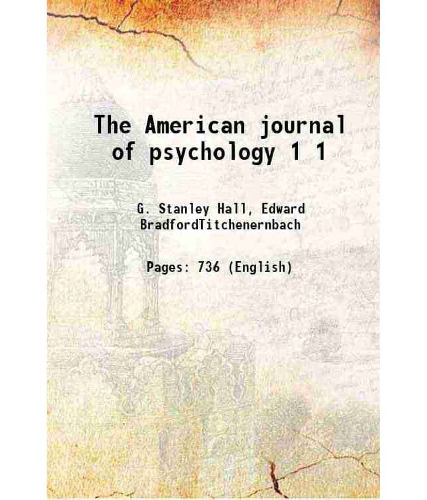 The American Journal Of Psychology Volume 1 1887 The American Journal Of Psychology Volume 1 1887